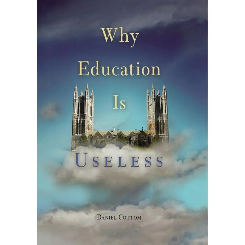 Why Education Is Useless