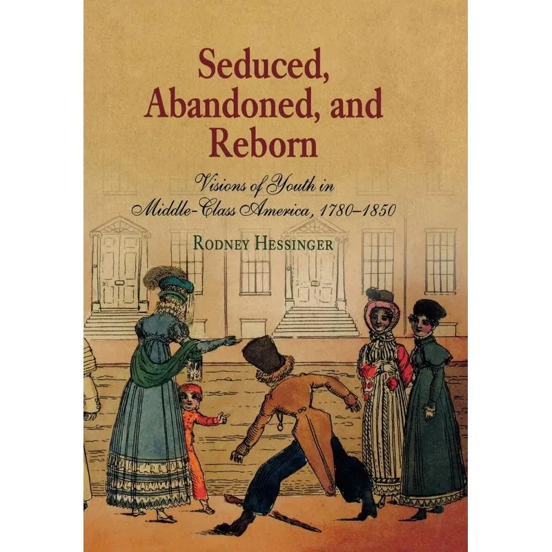 Seduced, Abandoned, and Reborn