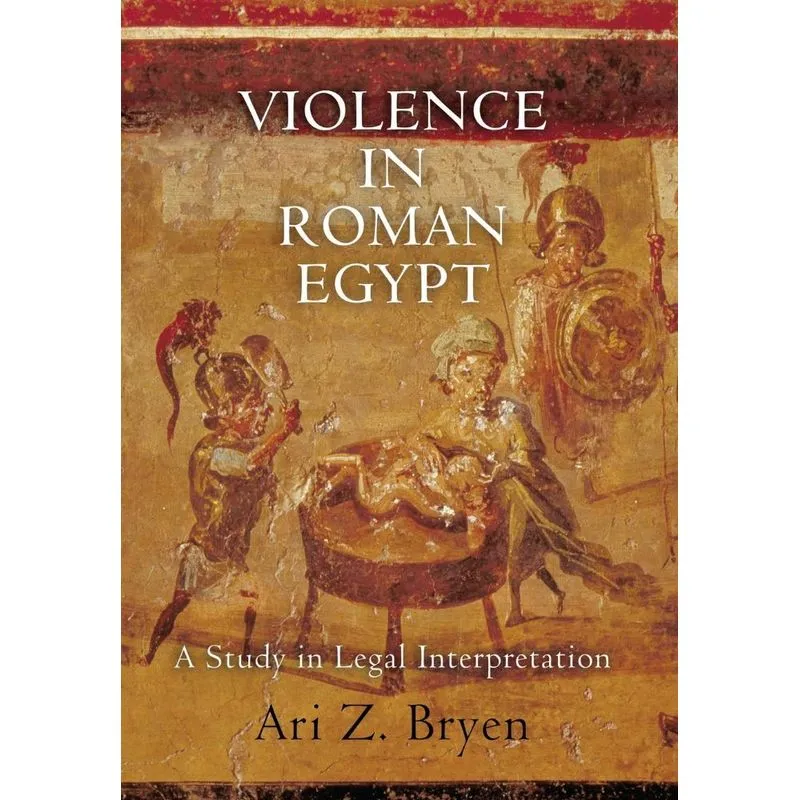 Violence in Roman Egypt