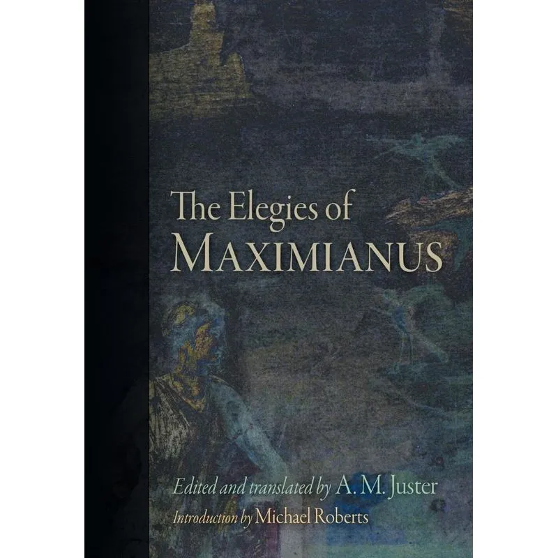 The Elegies of Maximianus