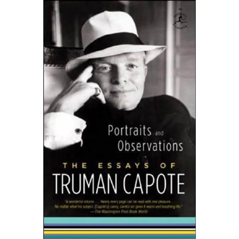 PORTRAITS AND OBSERVATIONS - THE ESSAYS OF TRUMAN CAPOTE