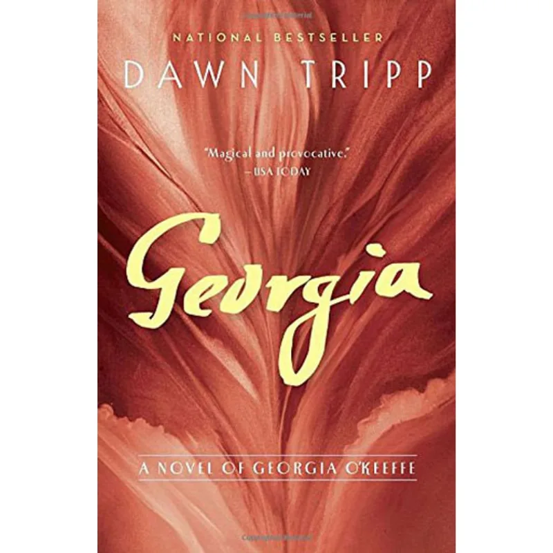 GEORGIA - A NOVEL OF GEORGIA O'KEEFFE