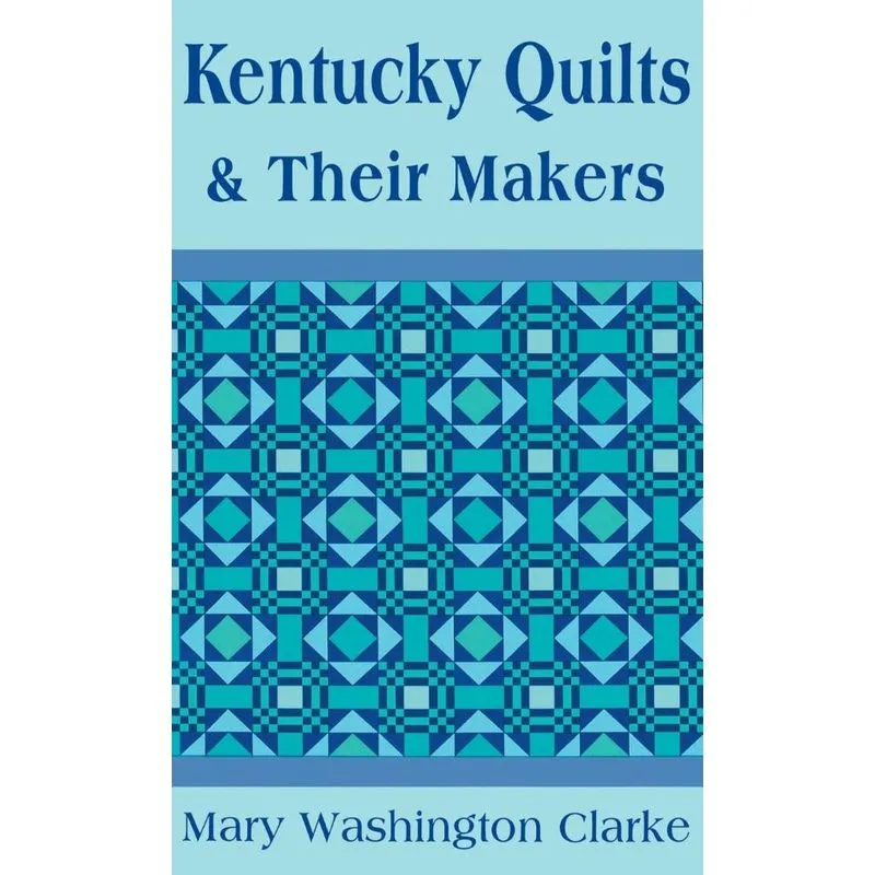Kentucky Quilts and Their Makers