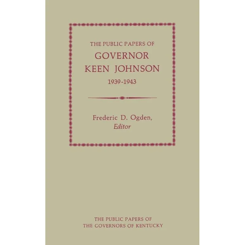 Public Papers of Gov. Keen Johnson