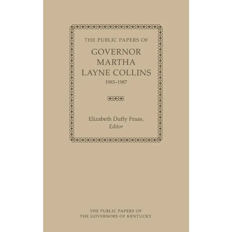The Public Papers of Governor Martha Layne Collins, 1983-1987