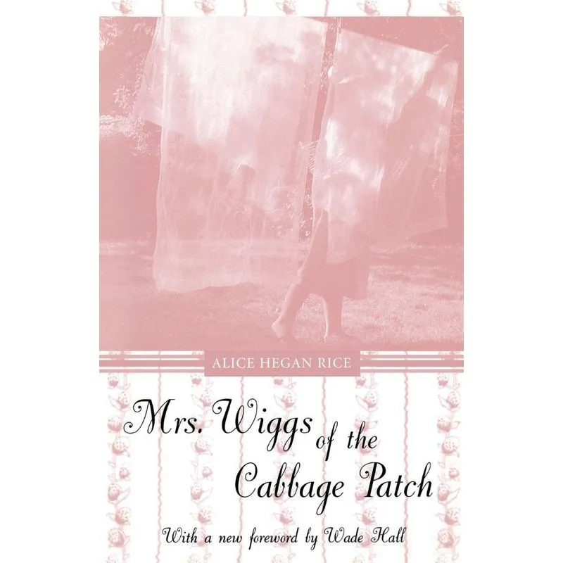 Mrs. Wiggs of the Cabbage Patch
