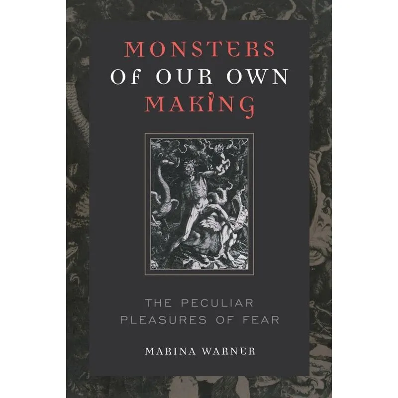 Monsters of Our Own Making