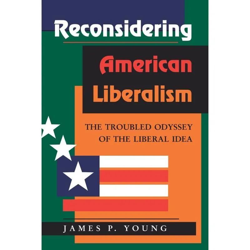 Reconsidering American Liberalism