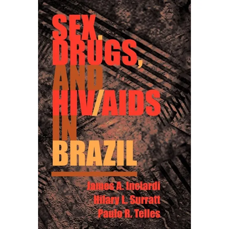 Sex, Drugs, And Hiv/aids In Brazil