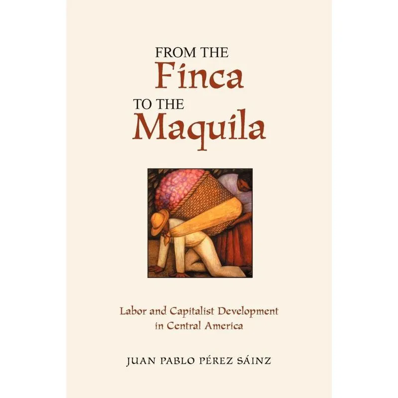 From The Finca To The Maquila