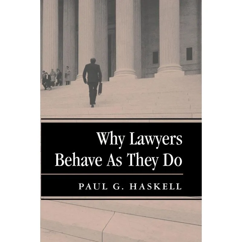 Why Lawyers Behave As They Do
