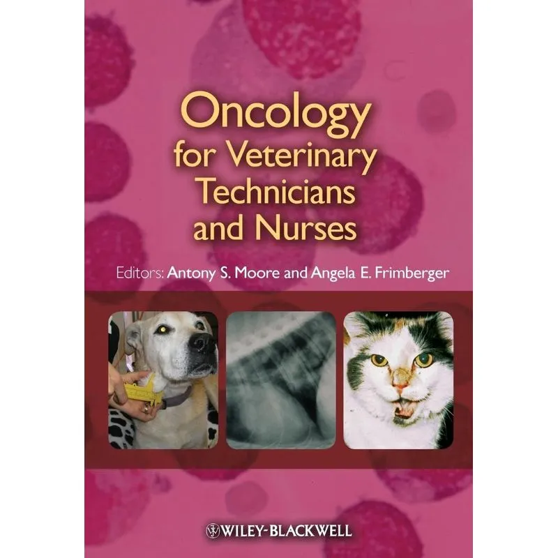 Oncology for Vet Techs and Nur