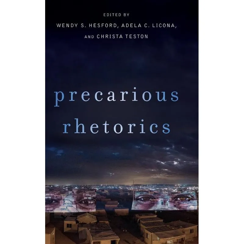 Precarious Rhetorics