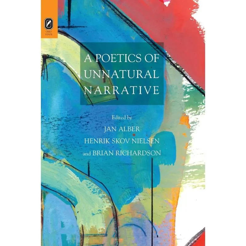 A Poetics of Unnatural Narrative