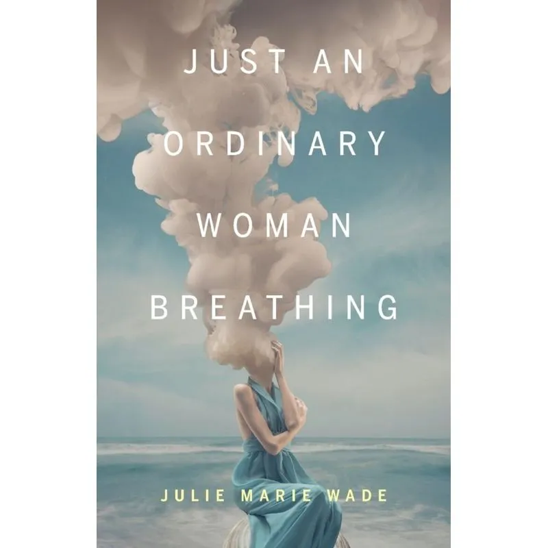 Just an Ordinary Woman Breathing