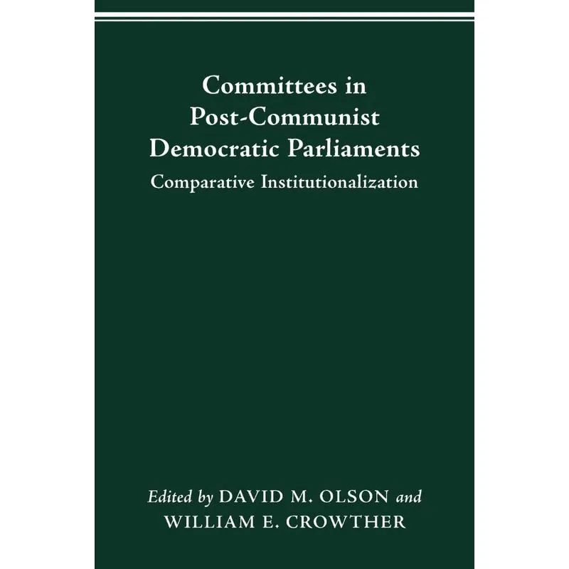 COMMITTEES IN POST-COMMUNIST DEMOCRATIC PARLIAMENTS