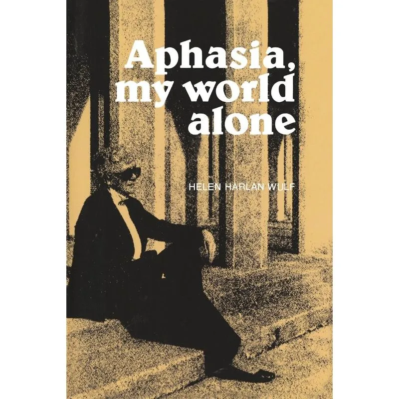 Aphasia, My World Alone