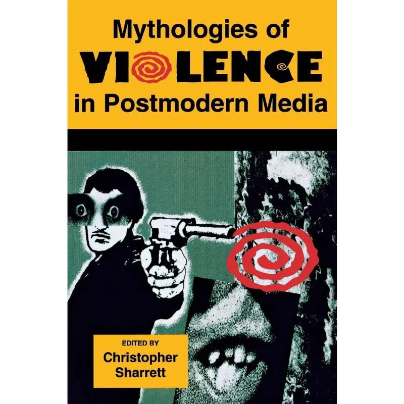 Mythologies of Violence in Postmodern Media