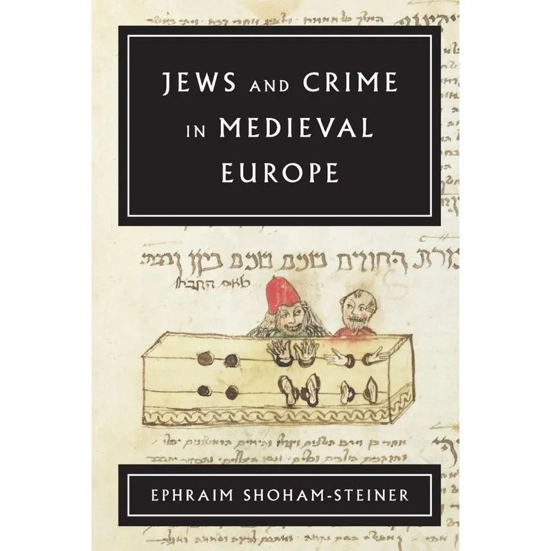 Jews and Crime in Medieval Europe