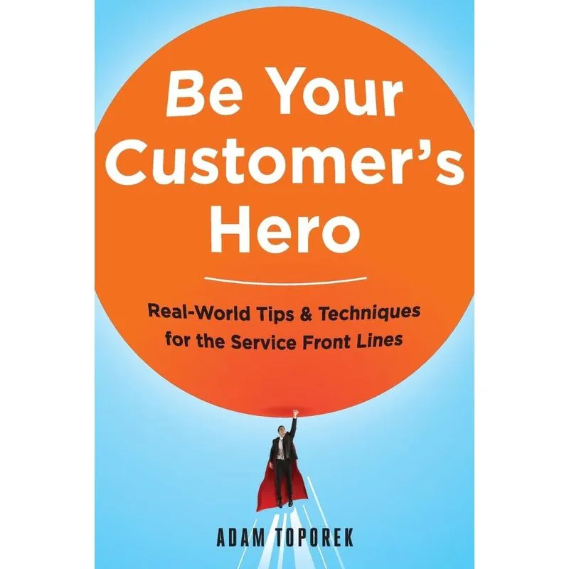 Be Your Customers Hero