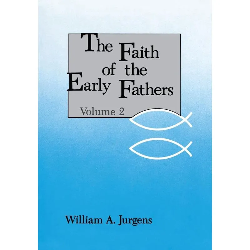 Faith of the Early Fathers