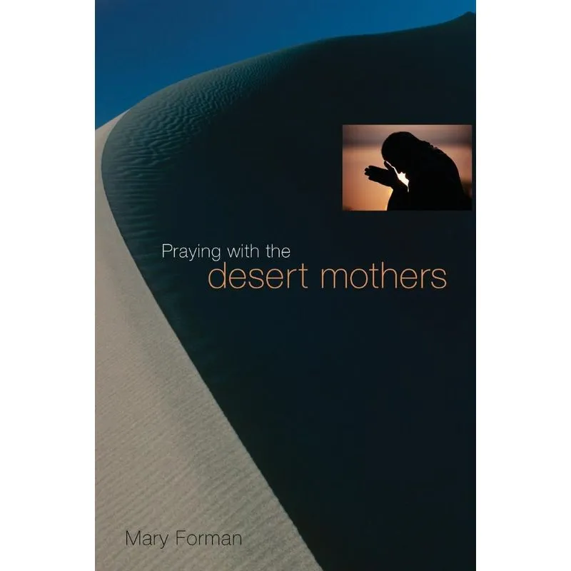 Praying with the Desert Mothers