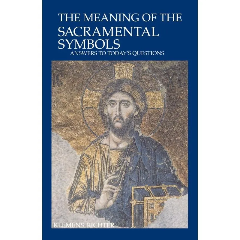 The Meaning of Sacramental Symbols