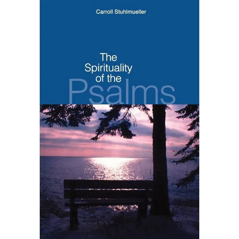 The Spirituality of the Psalms