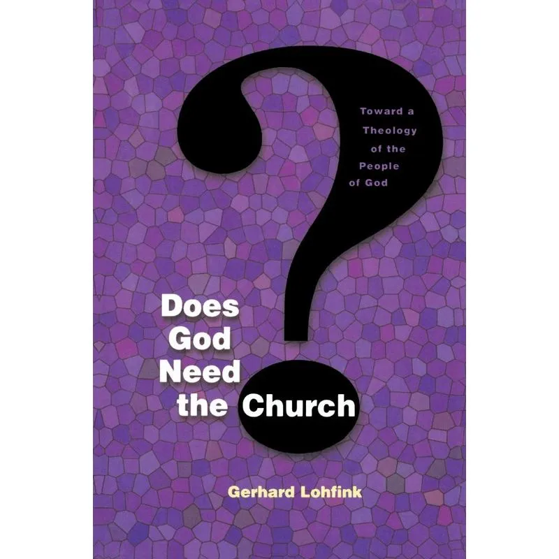 Does God Need the Church?
