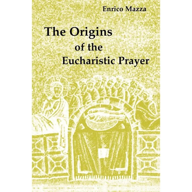 The Origins of Eucharistic Prayer