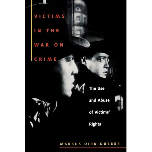 Victims in the War on Crime: The Use and Abuse of Victims' Rights - Paperback