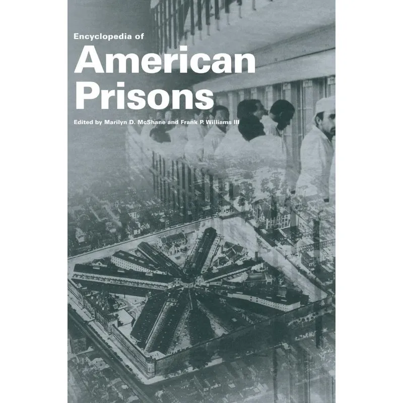 Encyclopedia of American Prisons