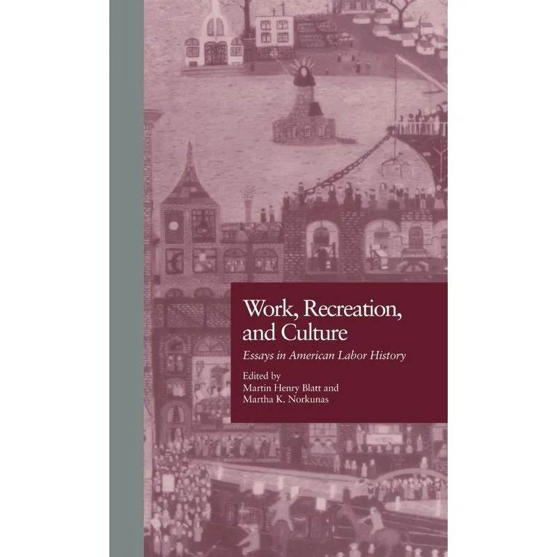 Work, Recreation, and Culture