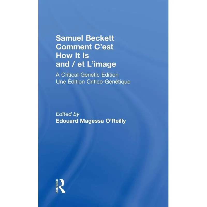 Samuel Beckett Comment Cest How It Is And / et Limage