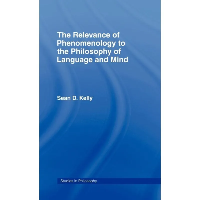 The Relevance of Phenomenology to the Philosophy of Languag