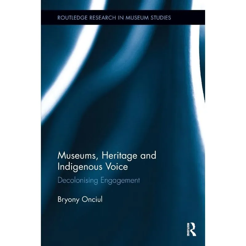 Museums, Heritage and Indigenous Voice