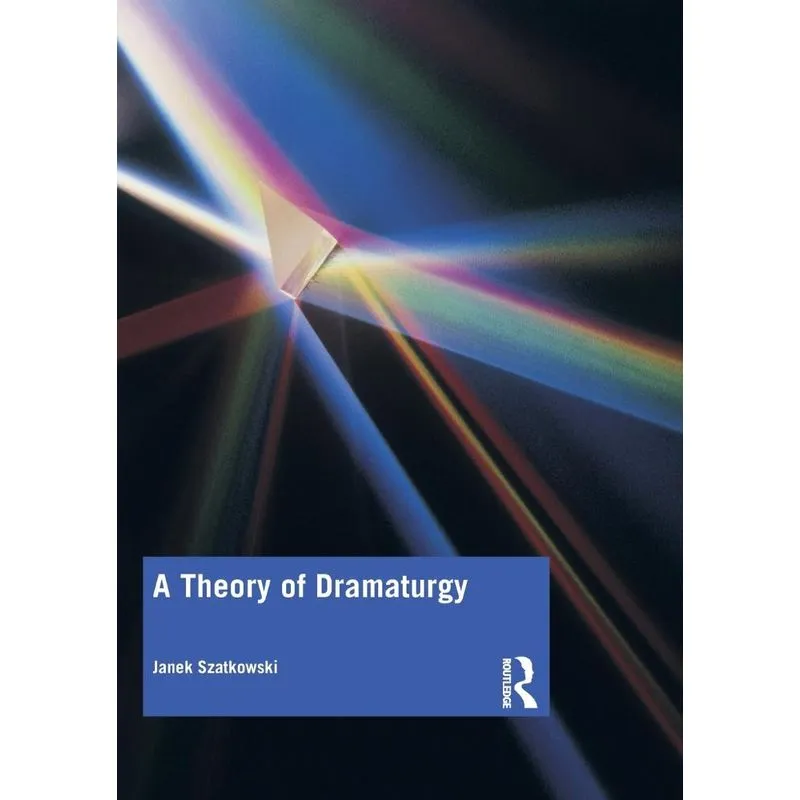 A Theory of Dramaturgy