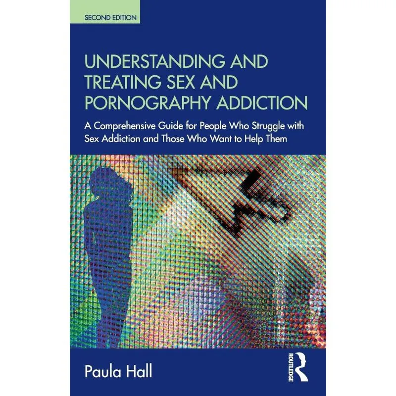 Understanding and Treating Sex and Pornography Addiction