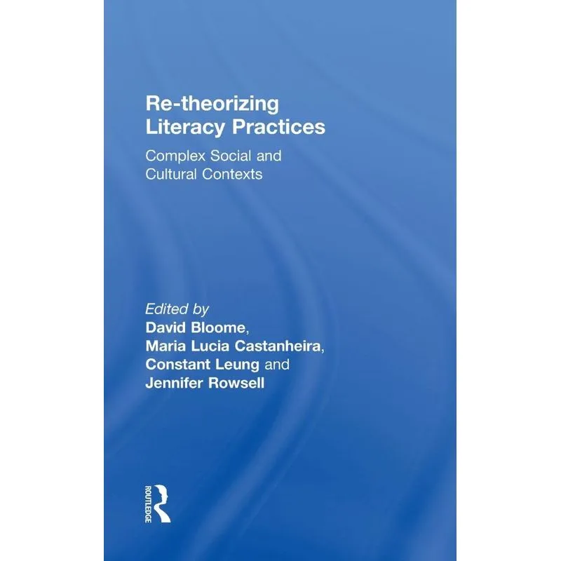 Re-theorizing Literacy Practices