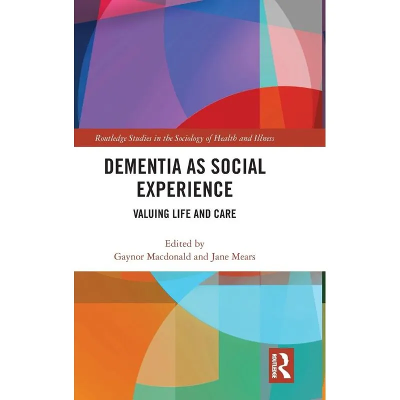 Dementia as Social Experience