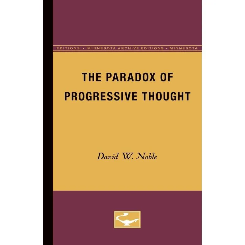 The Paradox of Progressive Thought