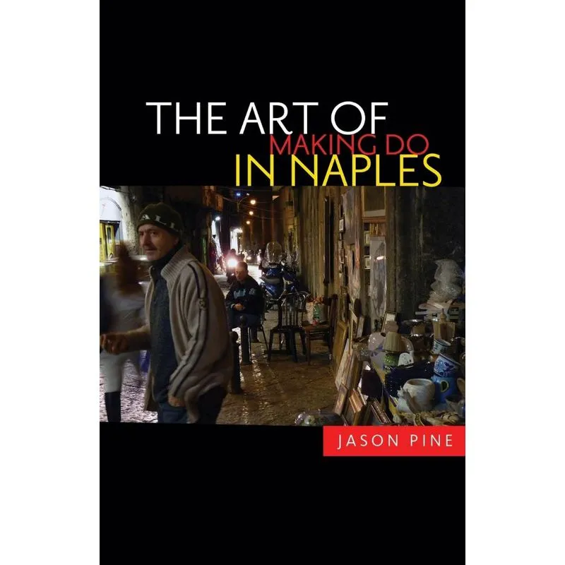 The Art of Making Do in Naples