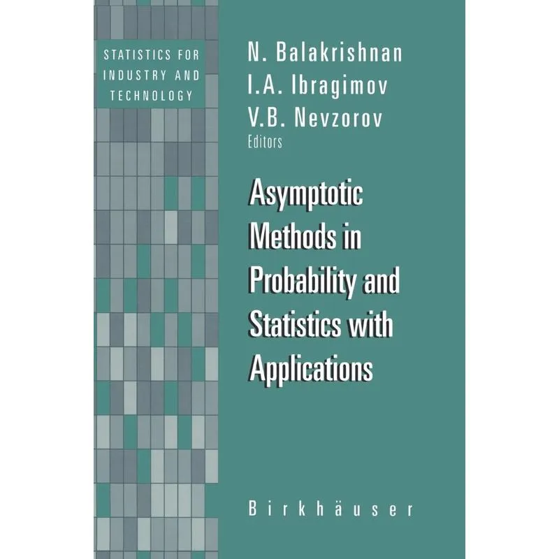 Asymptotic Methods in Probability and Statistics with Appli