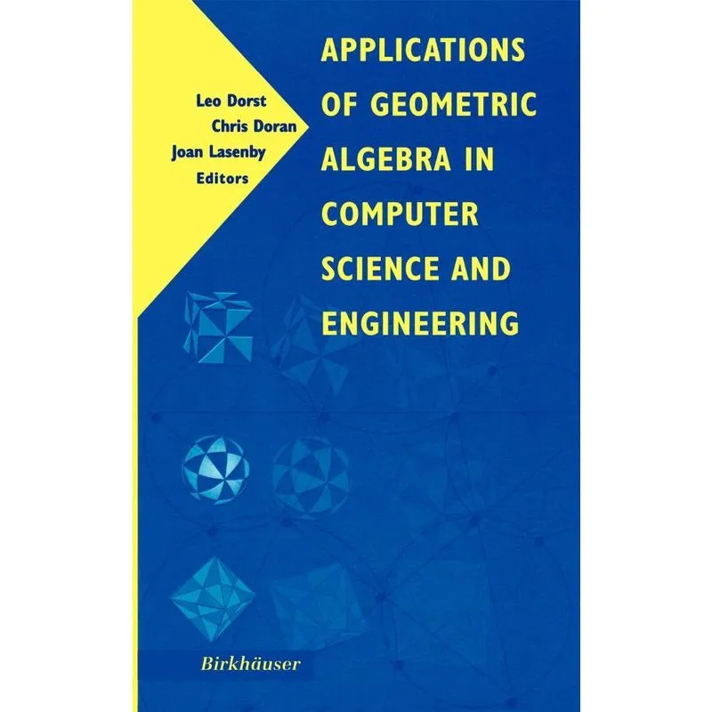 Applications of Geometric Algebra in Computer Science and Engineering