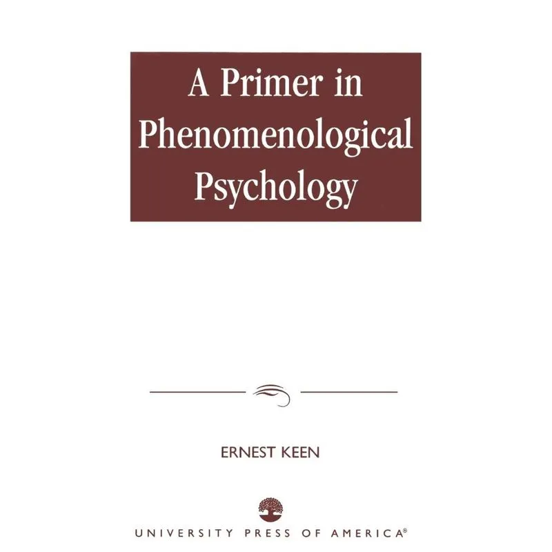 A Primer in Phenomenological Psychology