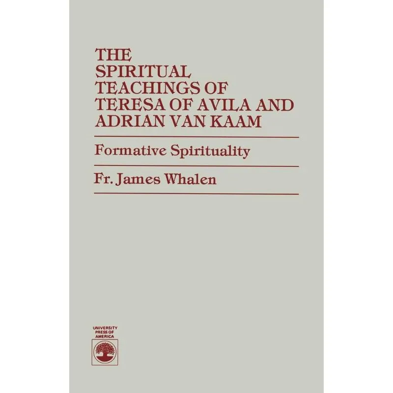 The Spiritual Teachings of Teresa of Avila and Adrian van K