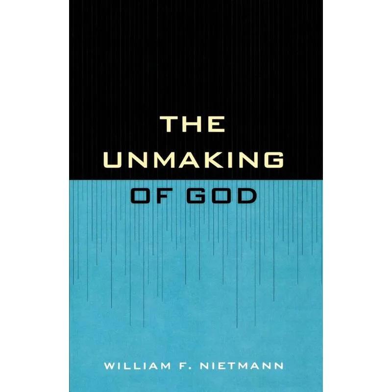The Unmaking of God