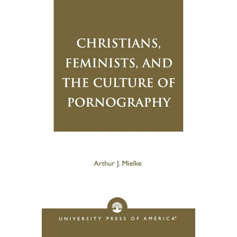Christians, Feminists, and The Culture of Pornography