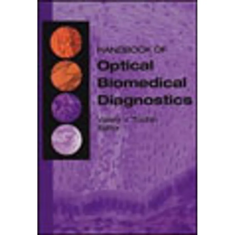 HANDBOOK OF OPTICAL BIOMEDICAL DIAGNOSTICS - VOL. PM107