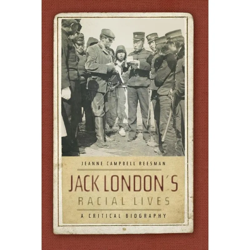Jack Londons Racial Lives